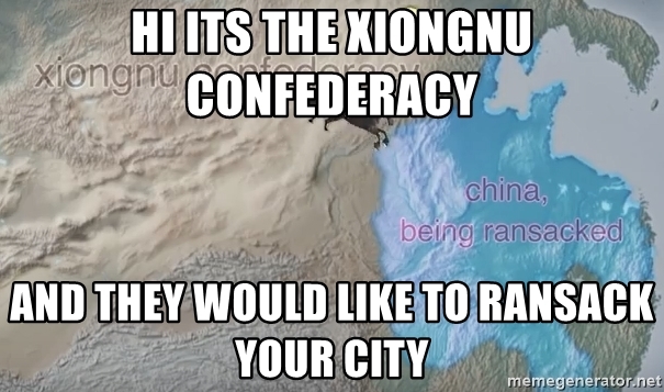 hi-its-the-xiongnu-confederacy-and-they-would-like-to-ransack-your-city.jpg