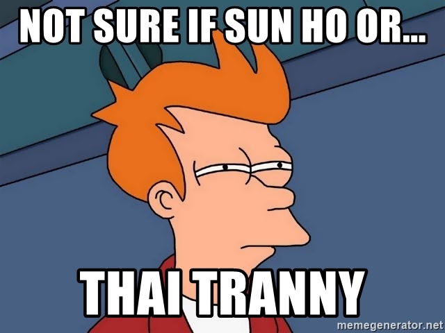 not-sure-if-sun-ho-or-thai-tranny.jpg